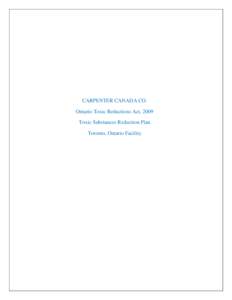 CARPENTER CANADA CO. Ontario Toxic Reductions Act, 2009 Toxic Substances Reduction Plan Toronto, Ontario Facility  Basic Facility Information