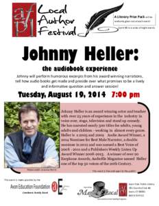 A Literary Prize Pack will be randomly given out at each event! Event #8 in a series of eight events. Johnny Heller: the audiobook experience