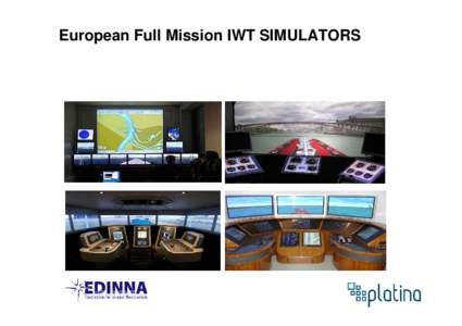 European Full Mission IWT SIMULATORS  2 Round Table IWT Simulators CCNR