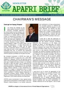 THE ASIA PACIFIC ASSOCIATION OF FORESTRY RESEARCH INSTITUTIONS  No. 24: December 2009 CHAIRMAN’S MESSAGE Greetings from Kepong, Malaysia!