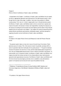 Chapter 2 Efforts to Reform the Ministry of Health, Labour and Welfare As described in the Chapter 1, the Ministry of Health, Labour and Welfare thus far lacked an effort on appropriate operations and improvement of the 