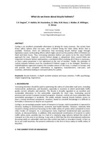 Proceedings, International Cycling Safety ConferenceNovember 2012, Helmond, The Netherlands What do we know about bicycle helmets? C.P. Bogerd*, P. Halldin, M. Houtenbos, D. Otte, R.M. Rossi, I. Walker, R. Will