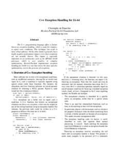 C++ Exception Handling for IA-64 Christophe de Dinechin Hewlett-Packard IA-64 Foundation Lab  Abstract The C++ programming language offers a feature