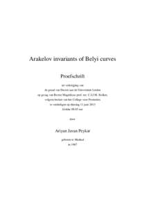 Arakelov invariants of Belyi curves Proefschrift ter verkrijging van de graad van Doctor aan de Universiteit Leiden op gezag van Rector Magnificus prof. mr. C.J.J.M. Stolker, volgens besluit van het College voor Promotie