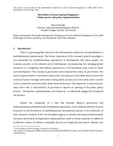 This	 paper	 was	 presented	 for	 the	 International	 Conference	 on	 Gross	 National	 Happiness	 on	 GNH,	 held	 in	 Paro,	 Bhutan	from	4-6	November	2015 The	Politics	of	Gross	National	Happiness: