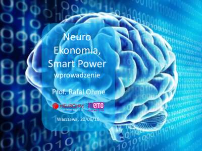 Neuro Ekonomia, Smart Power wprowadzenie Prof. Rafal Ohme