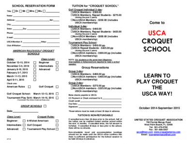 TUITION for “CROQUET SCHOOL”  SCHOOL RESERVATION FORM Title:  Golf Croquet Individual 2-day:
