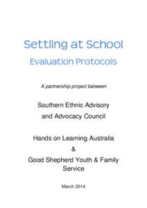 Settling at School Evaluation Protocols A partnership project between Southern Ethnic Advisory and Advocacy Council