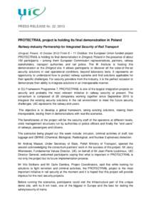 PRESS RELEASE Nr[removed]PROTECTRAIL project is holding its final demonstration in Poland Railway-Industry Partnership for Integrated Security of Rail Transport (Zmigrod, Poland, 10 October[removed]From 8 – 11 October