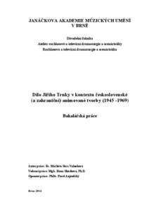 JANÁČKOVA AKADEMIE MÚZICKÝCH UMĚNÍ V BRNĚ Divadelní fakulta Ateliér rozhlasové a televizní dramaturgie a scenáristiky Rozhlasová a televizní dramaturgie a scenáristika