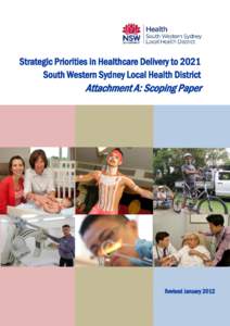 Strategic Priorities in Healthcare Delivery to 2021 South Western Sydney Local Health District Attachment A: Scoping Paper  Revised January 2012