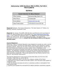 Astronomy 105G Sections M01 & M02, Fall 2011 THE PLANETS Syllabus Course Instructor: Dr. Nancy Chanover Office Location