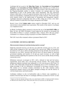 Azerbaijan did not accede to the Mine Ban Treaty, the Convention on Conventional Weapons or the Convention on Cluster Munitions. Baku officially says it fulfils all its obligations under the Ottawa Convention, but cannot