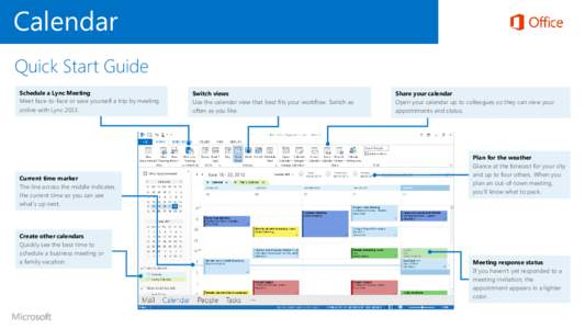 Calendar Quick Start Guide Schedule a Lync Meeting Meet face-to-face or save yourself a trip by meeting online with Lync 2013.