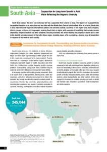 Region-Specific Activities and Initiatives  for Long-term Growth in Asia South Asia—Cooperation While Reflecting the Region’s Diversity South Asia is about the same size as Europe but has a population that is twice a