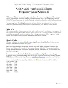 Oregon State Board of Nursing • Auto-Verification Subscription Service  OSBN Auto-Verification System: Frequently Asked Questions With the end of plastic license cards, employers need to verify a nurse or nursing assis