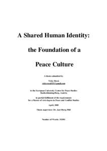 A Shared Human Identity: the Foundation of a Peace Culture A thesis submitted by Vicky Rossi [removed]