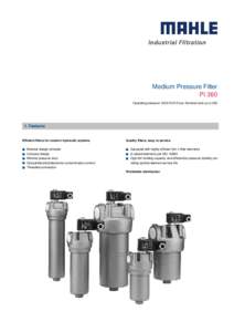 Medium Pressure Filter Pi 360 Operating pressure[removed]bar, Nominal size up to[removed]Features Efficient filters for modern hydraulic systems