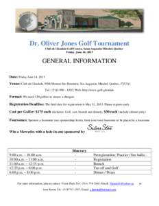 Dr. Oliver Jones Golf Tournament Club de Glendale Golf Course, Saint-Augustin Mirabel, Quebec Friday, June 14, 2013 GENERAL INFORMATION Date: Friday June 14, 2013