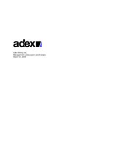 Adex Mining Inc. Management`s Discussion and Analysis March 31, 2014 Adex Mining Inc. Management’s Discussion and Analysis