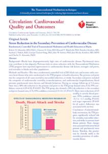 The Transcendental Meditation technique:  A clinically proven natural technique for reducing hypertension and heart disease Circulation: Cardiovascular Quality and Outcomes. 2012; 5: [removed]Published online before print