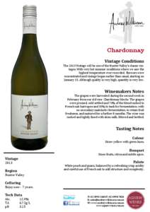 Chardonnay Vintage Conditions The 2013 Vintage will be one of the Hunter Valley’s classic vintages. With very hot summer conditions where we saw the