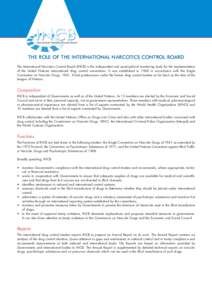 International Narcotics Control Board  THE ROLE OF THE INTERNATIONAL NARCOTICS CONTROL BOARD The International Narcotics Control Board (INCB) is the independent and quasi-judicial monitoring body for the implementation o