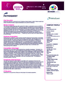 PATHOQUEST One line pitch: Pathoquest develops a universal Dx tool of infectious disease based on NGS. Clinical results have shown a threefold increase of agents identification over current Dx methods.  Market Analysis: