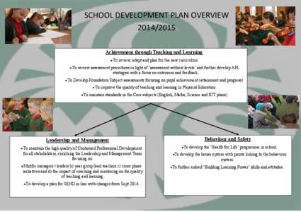 SCHOOL DEVELOPMENT PLAN OVERVIEW[removed]Achievement through Teaching and Learning  To   To review