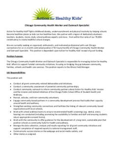 Chicago Community Health Worker and Outreach Specialist Action for Healthy Kids® fights childhood obesity, undernourishment and physical inactivity by helping schools become healthier places so kids can live healthier l