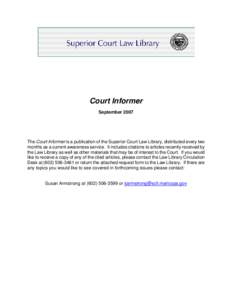 Court Informer September 2007 The Court Informer is a publication of the Superior Court Law Library, distributed every two months as a current awareness service. It includes citations to articles recently received by the