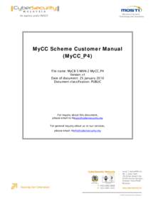 MyCC Scheme Customer Manual (MyCC_P4) File name: MyCB-5-MAN-2-MyCC_P4 Version: v1 Date of document: 25 January 2010 Document classification: PUBLIC