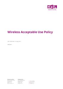 Wireless Acceptable Use Policy LAST UPDATED: 31st July 2014 VERSION 1 This policy applies to all schools using a community wireless network in order to connect users to the school’s managed network service. It applies