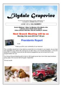 Lilydale Grapevine  The Journal of the National Seniors Australia Lilydale Branch Inc Incorporation No. A0048800C Branch No[removed]J U N E[removed]VOL 8 NUMBER 5 Branch Meetings 7:00pm 1st Monday of the Month at the