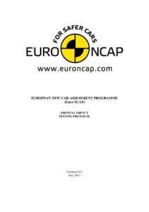 EUROPEAN NEW CAR ASSESSMENT PROGRAMME (Euro NCAP) FRONTAL IMPACT TESTING PROTOCOL  Version 6.0.1