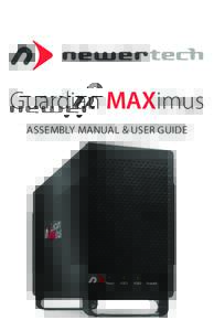 Guardian MAXimus ASSEMBLY MANUAL & USER GUIDE TABLE OF CONTENTS 1. INTRODUCTION............................................................................................1 1.1 MINIMUM SYSTEM REQUIREMENTS