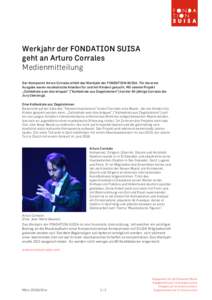 Werkjahr der FONDATION SUISA geht an Arturo Corrales Medienmitteilung Der Komponist Arturo Corrales erhält das Werkjahr der FONDATION SUISA. Für die erste Ausgabe waren musikalische Arbeiten für und mit Kindern gesuch