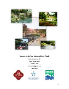 Impact of the San Antonio River Walk Study Conducted By: Steve Nivin, Ph.DApril 2014