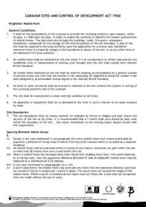 CARAVAN SITES AND CONTROL OF DEVELOPMENT ACT 1960 Kingfisher Mobile Park General Conditions 1. It shall be the responsibility of the Licensee to provide the Licensing Authority upon request, within 54 days, a 1:500 scale