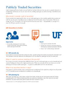 Publicly Traded Securities A gift of appreciated stocks, bonds or mutual funds that has been held more than one year is a popular alternative to contributing cash because you can save taxes twice: by avoiding capital gai