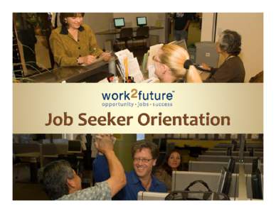 Microsoft PowerPoint - Job Seeker Orientation {Rev2}.pptx