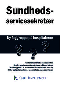 Sundhedsservicesekretær Ny faggruppe på hospitalerne ? ?  ?