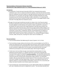 Recommendation of the Investor Advisory Committee: Shortening the Trade Settlement Cycle in U.S. Financial Markets (February 12, 2015) Introduction • The Depository Trust & Clearing Corporation (DTCC) has proposed shor