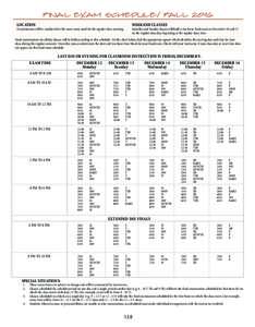 Final Exam Schedule/ Fall 2016 LOCATION Examinations will be conducted in the same room used for the regular class meeting.  WEEKEND CLASSES