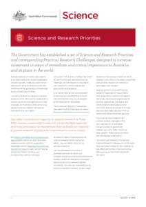 Science Science and Research Priorities The Government has established a set of Science and Research Priorities, and corresponding Practical Research Challenges, designed to increase investment in areas of immediate and 