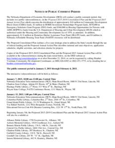 NOTICE OF PUBLIC COMMENT PERIOD The Nebraska Department of Economic Development (DED) will conduct a public comment period, that includes two public videoconferences, on the Proposed[removed]Consolidated Plan and the P