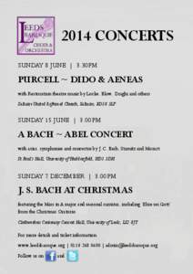 2014 CONCERTS SUNDAY 8 JUNE | 3.30PM PURCELL ~ DIDO & AENEAS with Restoration theatre music by Locke, Blow, Draghi and others Saltaire United Reformed Church, Saltaire, BD18 3LF