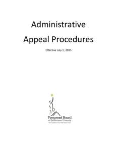 Administrative Appeal Procedures Effective July 1, 2015 PERSONNEL BOARD OF JEFFERSON COUNTY, ALABAMA