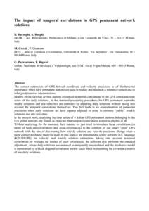 The impact of temporal correlations in GPS permanent network solutions R. Barzaghi, A. Borghi DIIAR – sez. Rilevamento, Politecnico di Milano, p.zza Leonardo da Vinci, [removed]Milano, Italy M. Crespi , F.Giannone