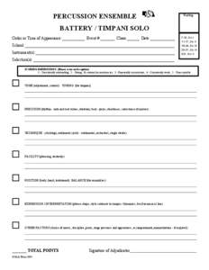 PERCUSSION ENSEMBLE  Rating BATTERY / TIMPANI SOLO Order or Time of Appearance:___________ Event #:_______ Class:______ Date:____________